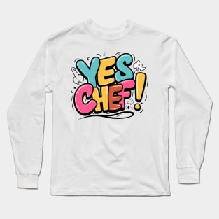 YES CHEF! Long Sleeve T-Shirt